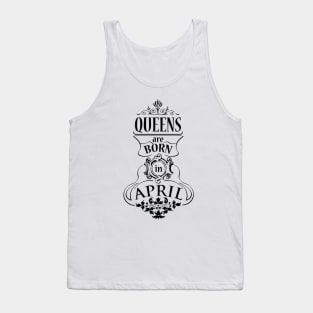 Queens are born in April (dark) Tank Top